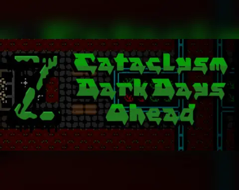 Cataclysm: Dark Days Ahead