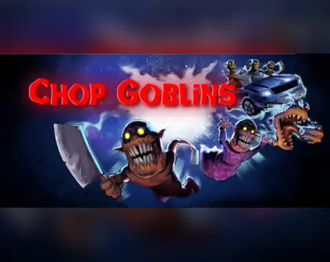 Chop Goblins