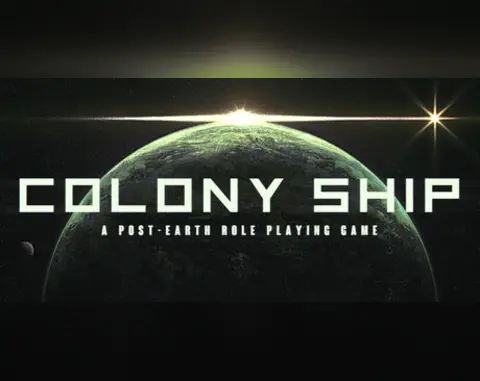 Colony Ship: A Post-Earth Role Playing Game