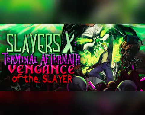 Slayers X: Terminal Aftermath: Vengance of the Slayer