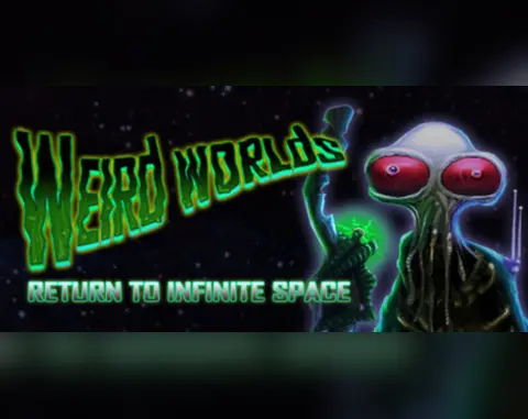 Weird Worlds: Return to Infinite Space